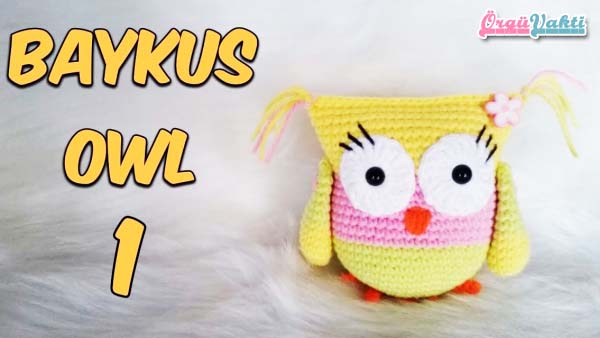 Amigurumi Baykuş Yapılışı Türkçe Videolu