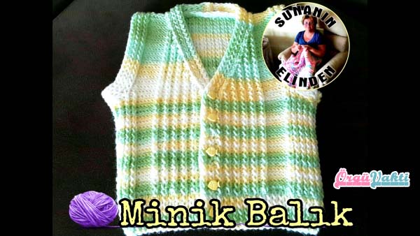 Minik Balık Bebek Yelek Modeli Yapılışı Türkçe Anlatımlı Videolu