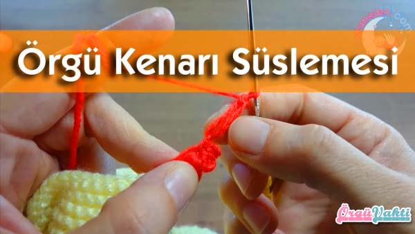 Örgü Kenarlarına Süsleme Çeşitleri Yapılışı  Anlatımlı Türkçe Videolu