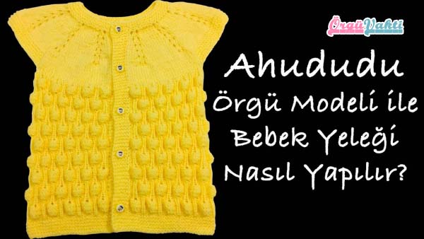 Ahududu Örgü Modelli Bebek Yelek Yapılışı Türkçe Videolu